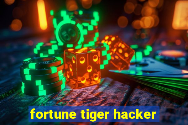 fortune tiger hacker